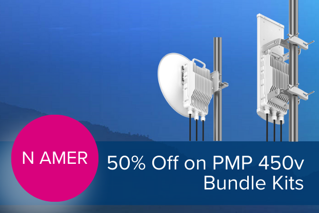 Get Started with PMP 450v Bundle Kits and 6 GHz at Half Off List Price!
